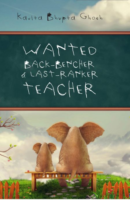 Wanted Back Bencher & Last Ranker Teacher - Kavita Bhupta Gosh