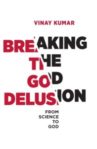 Breaking The God Delusion - Vinay Kumar