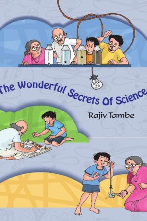 The Wonderful Secrets Of Science - Rajiv Tambe