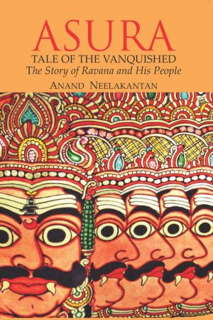 Asura The Tale Of Vanquished - Anand Neelakantan