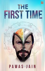 The First Time - Pawas Jain