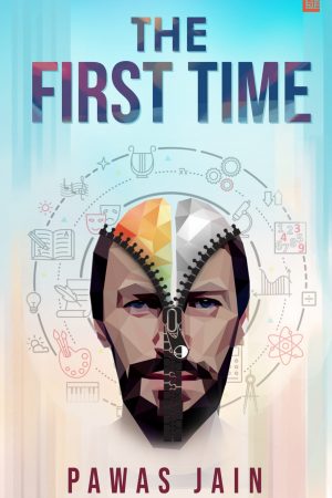 The First Time - Pawas Jain