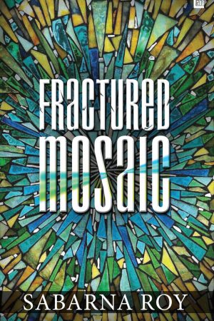 Fractured Mosiac - Sabarna Roy