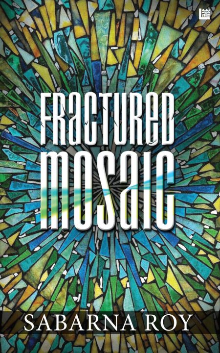 Fractured Mosiac - Sabarna Roy